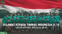 Selamat Kepada Timnas Indonesia U16 Lolos Ke Piala Asia U-16 2018 (Bola.com/Adreanus Titus)