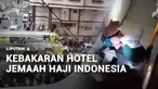 Kebakaran terjadi di salah satu hotel pemondokan jemaah haji Indonesia di Makkah, Arab Saudi. Jemaah di sejumlah tower pun sempat dievakuasi.