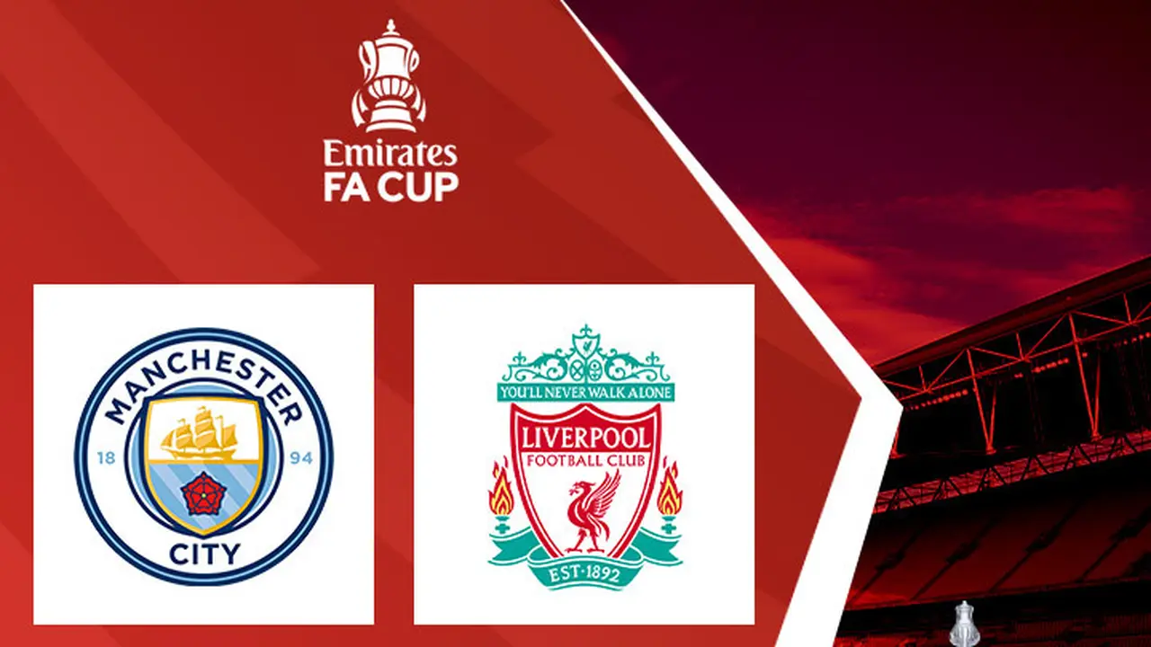 Piala FA - Manchester City Vs Liverpool