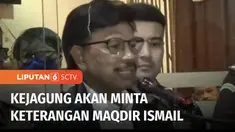 Kejaksaan Agung menantikan kedatangan advokat Maqdir Ismail untuk memberikan klarifikasi, soal uang senilai Rp 27 miliar yang disebutnya dikembalikan pihak swasta, terkait kasus korupsi proyek BTS 4G Kemkominfo.