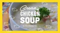 Kondisi tubuh kurang fit? Yuk beristirahat di rumah ditemani creamy chicken soup yang lezat dan sehat. (Foto:  wanderbites.com)