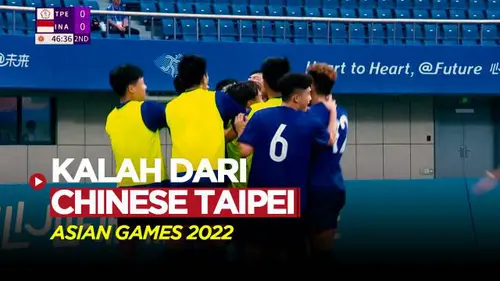 VIDEO: Highlights Asian Games 2022, Timnas Indonesia U-24 Telan Kekalahan dari Chinese Taipei