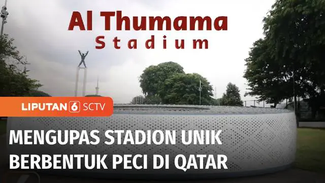 Qatar membangun banyak stadion baru demi suksesnya gelaran Piala Dunia 2022. Semua stadion baru ini tidak hanya canggih tapi juga punya bentuk yang unik. Salah satunya adalah Stadion Al Thumama di Kota Doha. Seperti apa keunikannya?