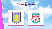 Prediksi Aston Villa Vs Liverpool di Liga Inggris: Duel Panas Penentu Tiket Liga Champions