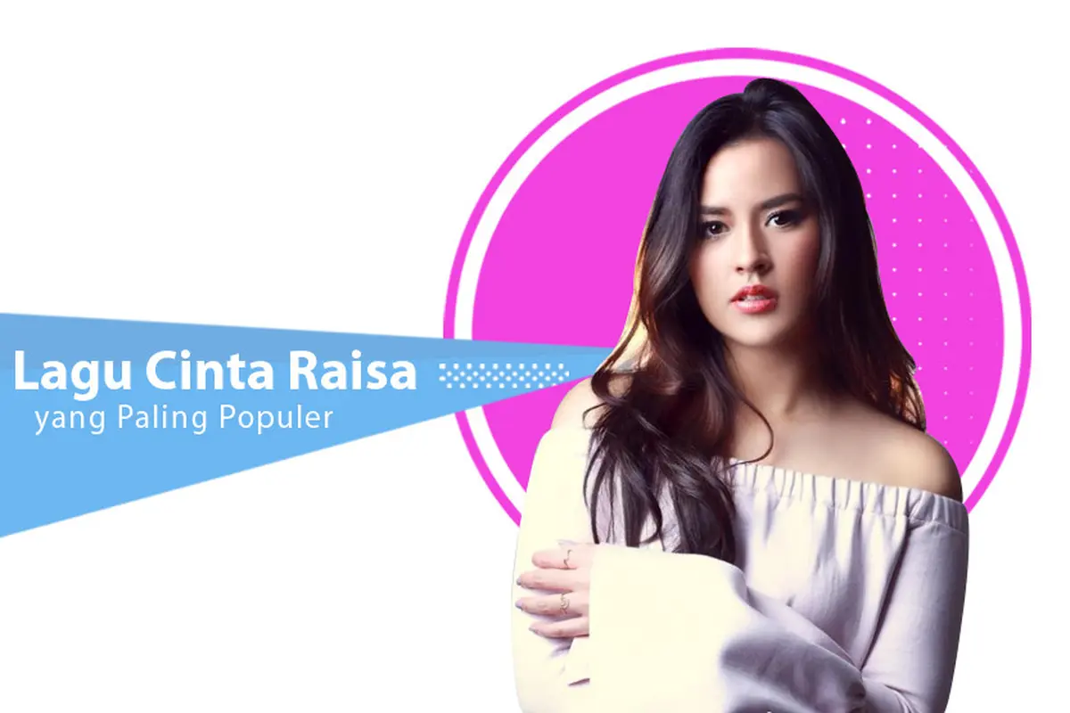 [Bintang] 5 Lagu Cinta Raisa yang Paling Populer
