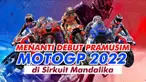 Sirkuit Mandalika, Lombok, Nusa Tenggara Barat (NTB) bakal dijajal rider MotoGP lebih awal dari jadwal kompetisi 2022.