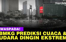 VIDEO: Hati-Hati! BMKG Prediksi Hujan Lebat Malam Tahun Baru & Udara Dingin Awal 2023