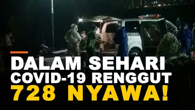 VIDEO: Rekor Kasus Kematian Akibat Covid-19 di Indonesia, Sehari Capai 728 Orang!