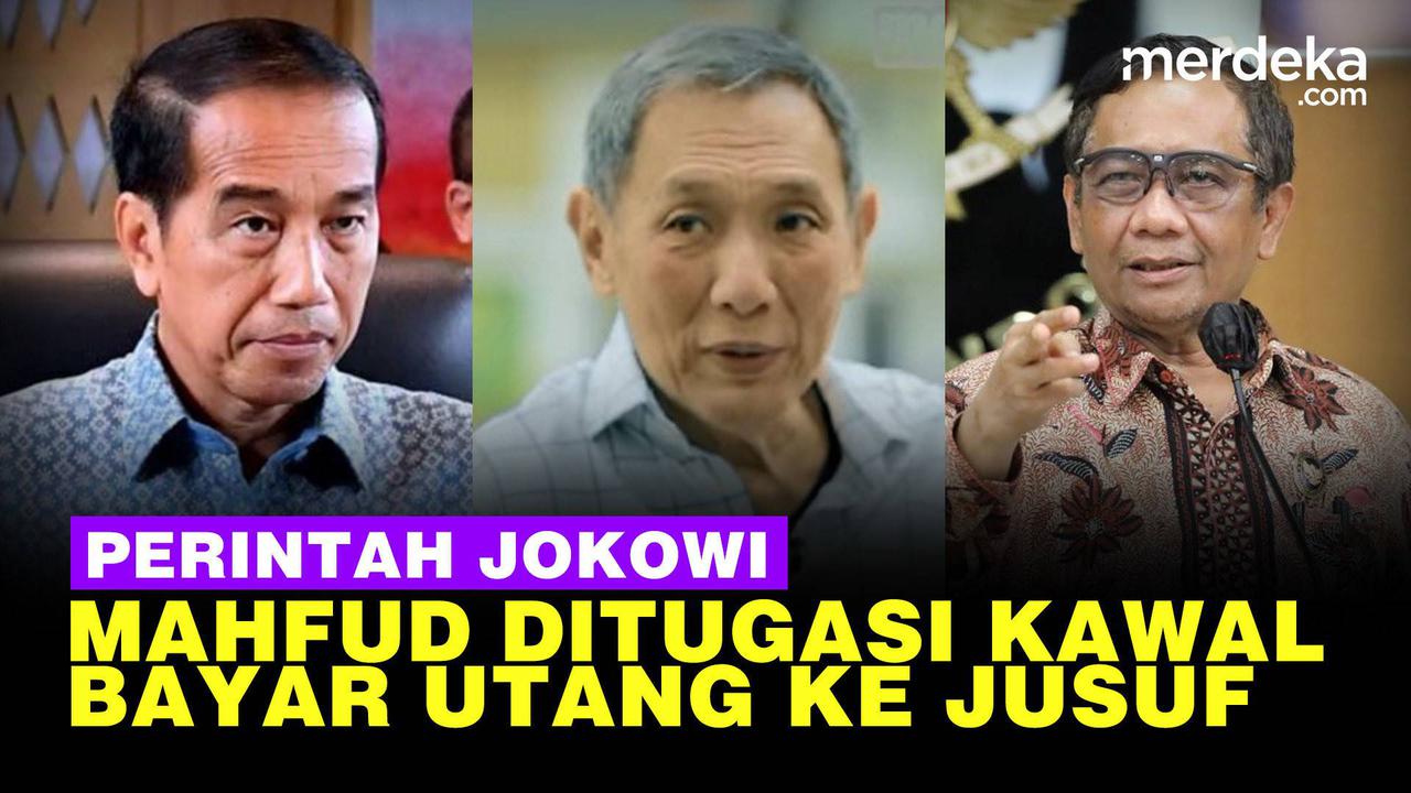 VIDEO: Jokowi Perintahkan Mahfud, Kawal Pembayaran Utang Rp800 Miliar ke Jusuf Hamka