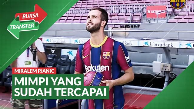 Berita Video Bursa Transfer: Miralem Pjanic Resmi Diperkenalkan Barcelona dan Anggap Mimpinya Sudah Tercapai
