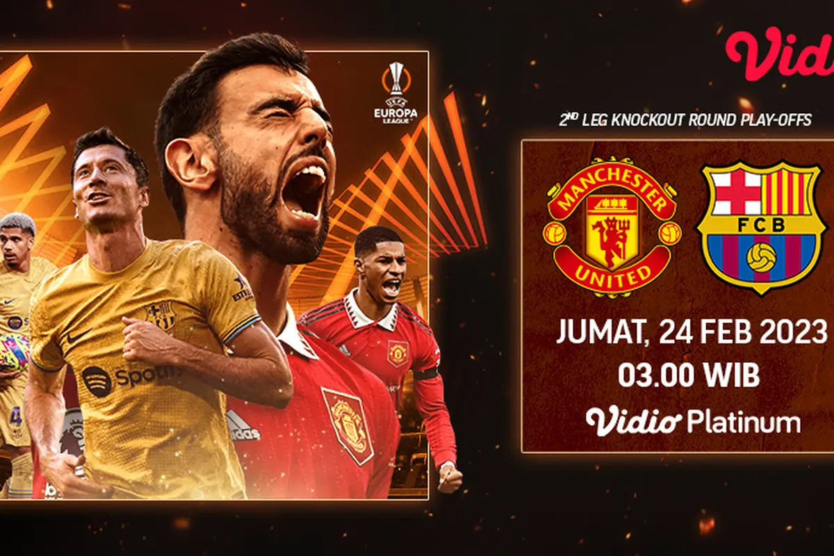 Saksikan Live Streaming Big Match Liga Europa Playoffs Leg 2 Barcelona Vs Manchester United di Vidio