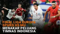 Mulai dari final Liga Europa Spurs vs MU hingga menakar peluang Timnas Indonesia di News Flash Sport Liputan6.com.