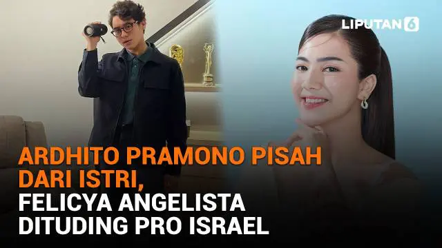 Mulai dari Ardhito Pramono pisah dari istri hingga Felicya Angelista dituding pro Israel, berikut sejumlah berita menarik News Flash Showbiz Liputan6.com.