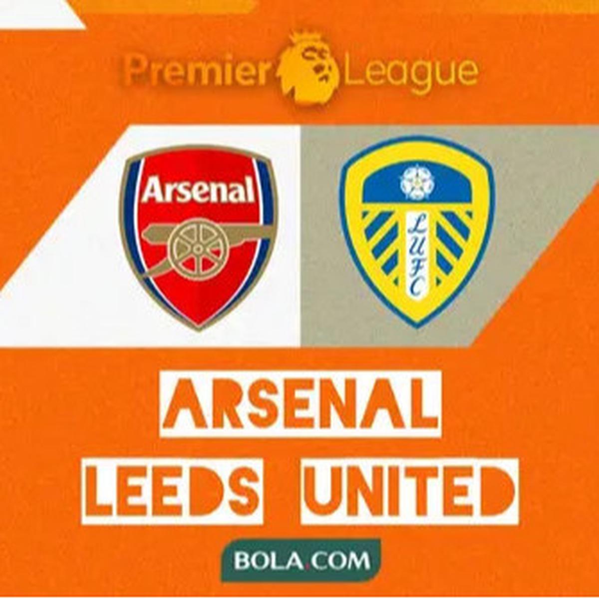 Prediksi Arsenal Vs Leeds United di Liga Inggris: Ambisi Pertahankan Momentum Kemenangan