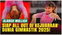 Debut di Panggung Dunia! Alarice Mallica Siap Tampil Terbaik di Kejuaraan Dunia Gimnastik 2025