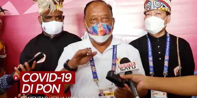VIDEO: Komentar Ketua Umum KONI Pusat Terkait Kasus Covid-19 di PON Papua 2021