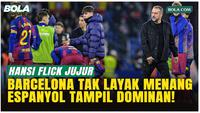 Hansi Flick Jujur: Barcelona Tak Pantas Menang di Derby Espanyol