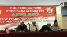 Presidium Alumni 212 akan kembali turun ke jalan dengan menggelar aksi 287. Unjuk rasa ini untuk menyikapi Terbitnya Perppu Ormas 
