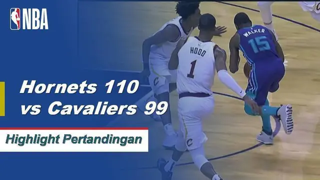 Cuplikan Hasil Pertandingan NBA : Hornets 110 vs Cavaliers 99