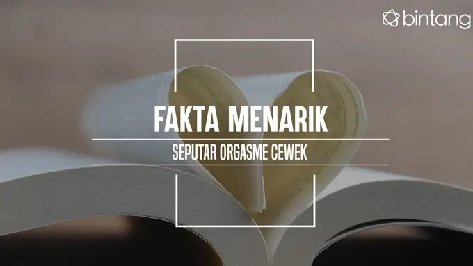 Fakta Orgasme Cewek (Foto: Adrian Putra, Digital Imaging: M. Iqbal Nurfajri/Bintang.com)