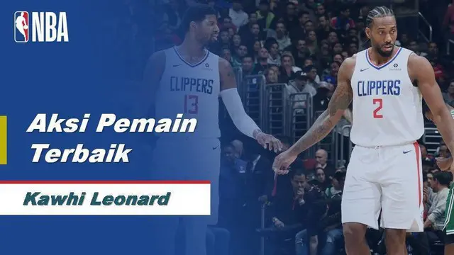 Berita Video Aksi Terbaik Kawhi Leonard Saat LA Clippers Kalahkan Dallas Maverick 114-99