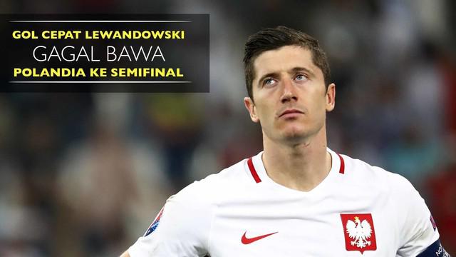 Robert Lewandowski mencetak gol pada menit kedua melawan Portugal, namun ia gagal membawa Polandia menuju semifinal usai kalah dari Portugal.