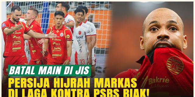 Kabar Buruk! Persija Jakarta Terpaksa Batal Main di JIS Jelang Lawan PSBS Biak!