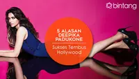 5 Alasan Deepika Padukone Sukses Tembus Hollywood. (Desain: Muhammad Iqbal Nurfajri/Bintang.com)