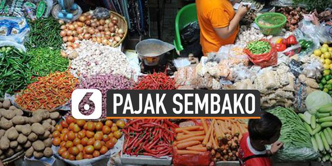 VIDEO: Usul Sembako Kena Pajak, Ini Alasan Pemerintah