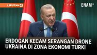 Erdogan Kecam Serangan Drone Ukraina di Laut Hitam