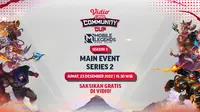 GRATIS DI VIDIO, Mobile Legends Bang-Bang Vidio Community Cup Season 3 Main Event Series 2 Jumat, 23 Desember