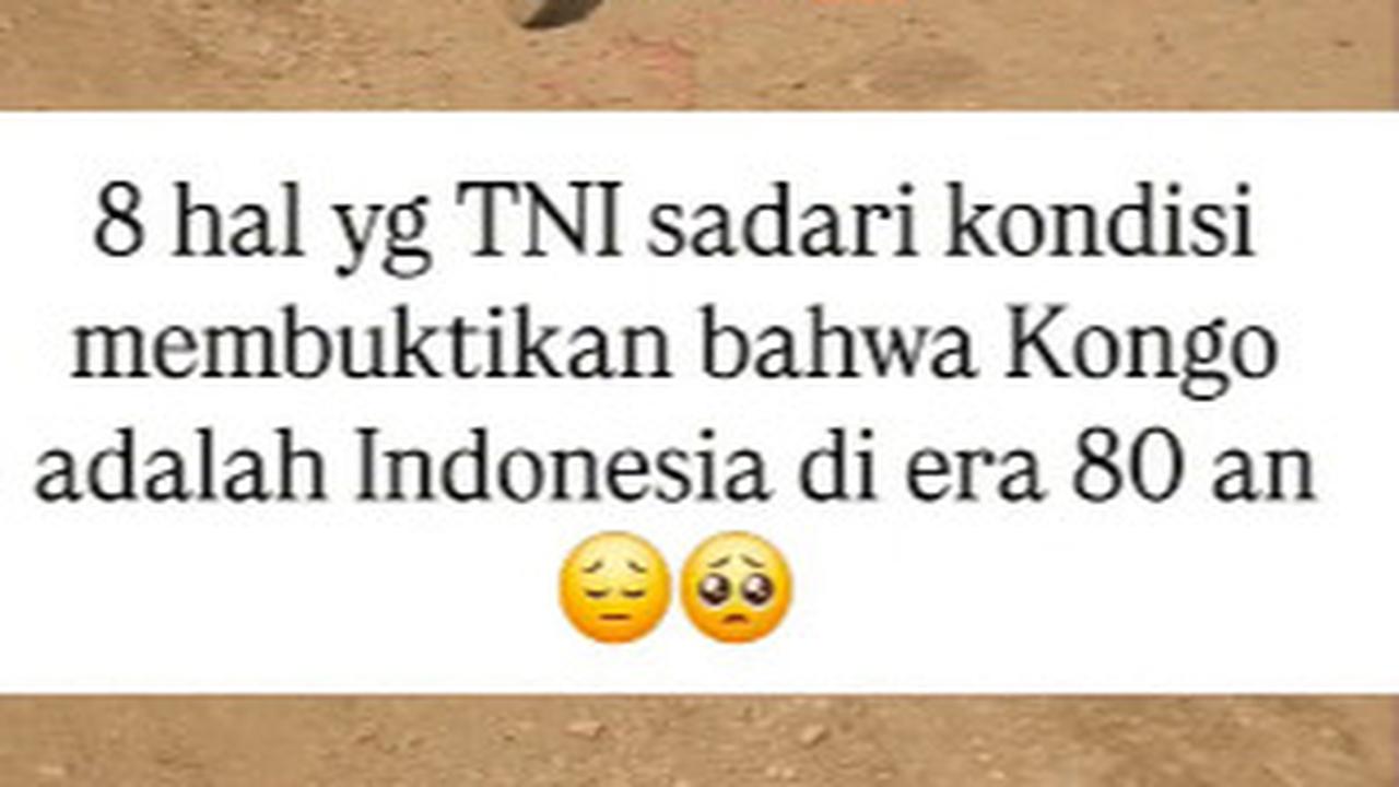 Jauh dari Layak, Prajurit TNI Ungkap Sisi Kehidupan Warga Kongo Mirip Indonesia Era 80-an
