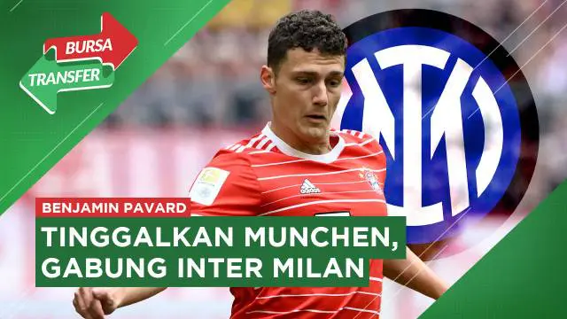 Berita video bursa transfer Benjamin Pavard resmi bergabung dengan Inter Milan setelah empat musim berseragam Bayern Munchen.