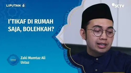 VIDEO: Ustaz Menjawab: I'tikaf di Rumah saja saat Ramadan, Bolehkah?