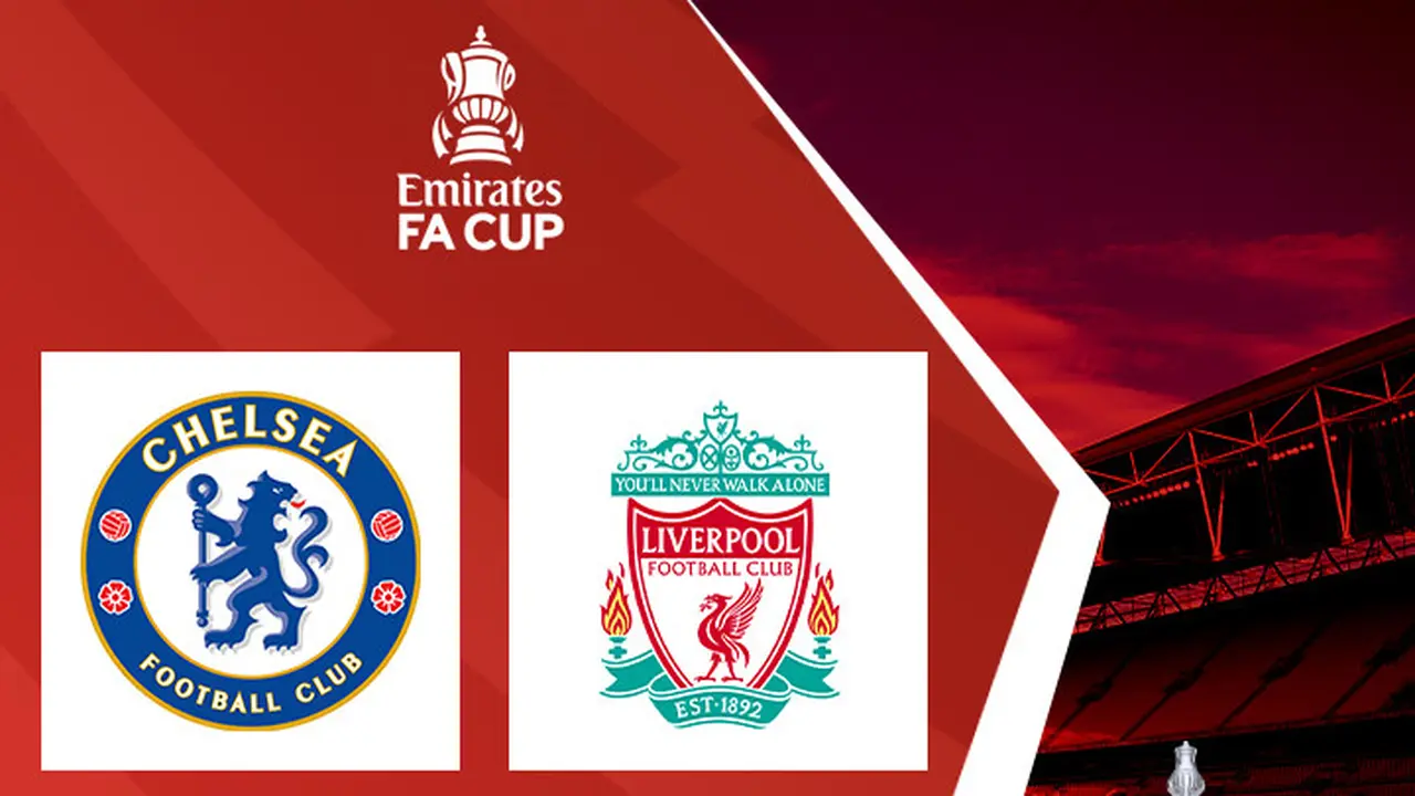Piala FA - Chelsea Vs Liverpool