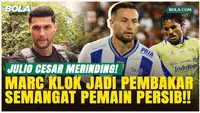 Julio Cesar: Pidato Marc Klok Sebelum Laga Bikin Pemain Persib Tampil Gila-Gilaan
