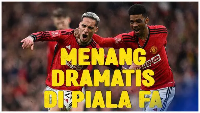 Berita video highlights perempat final Piala FA, MU Vs Liverpool, Minggu (17/3/24)