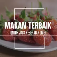 Makanan untuk jaga kesehatan liver. (Foto: Deki Prayoga, Digital Imaging: Nurman Abdul Hakim/Bintang.com)