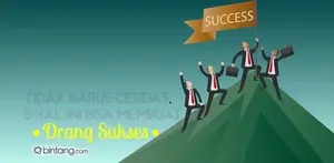 5 Hal yang Pasti Membuat Kamu Sukses
