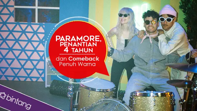 [Bintang] Paramore, Penantian 4 Tahun dan Comeback Penuh Warna