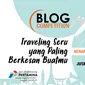 Ikuti Blog Competition Liputan6.com bertema “Traveling Seru yang Paling Berkesan Buatmu” dan menangkan hadiah total Jutaan Rupiah!