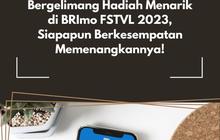 Bergelimang Hadiah Menarik di BRImo FSTVL 2023, Siapapun Berkesempatan Memenangkannya!