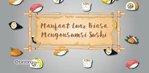 Manfaat Luar Biasa Mengonsumsi Sushi