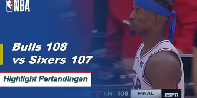 Cuplikan Pertandingan NBA : Bulls 108 vs Sixers 107