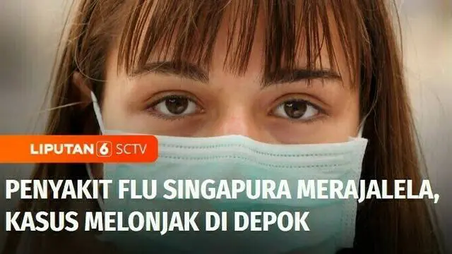 Penyakit flu singapura tengah merajalela. Di Depok, kasus flu singapura melonjak dalam 2 bulan terakhir.
