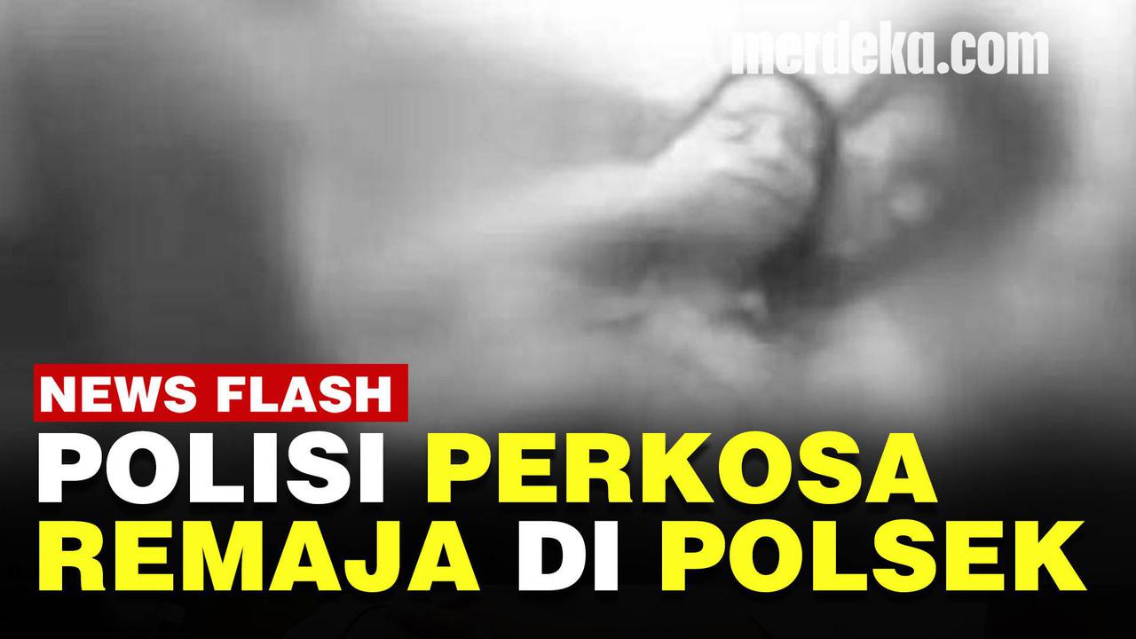 VIDEO : Keterlaluan Polisi Perkosa Remaja 16 Tahun di Polsek, Harus Dihukum Berat!