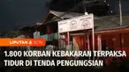 Setelah ratusan rumah di kawasan Kebon Kosong, Kemayoran, Jakarta Pusat, terbakar pada Selasa siang, malam harinya ribuan warga korban kebakaran terpaksa tidur di tenda-tenda pengungsian.