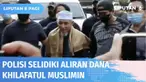 Polisi terus menyelidiki kasus dugaan ujaran kebencian dan sumber dana kelompok Khilafatul Muslimin serta kaitannya dengan sejumlah aksi terorisme di Indonesia. Plang kantor Khilafatul Muslimin Solo dicopot.