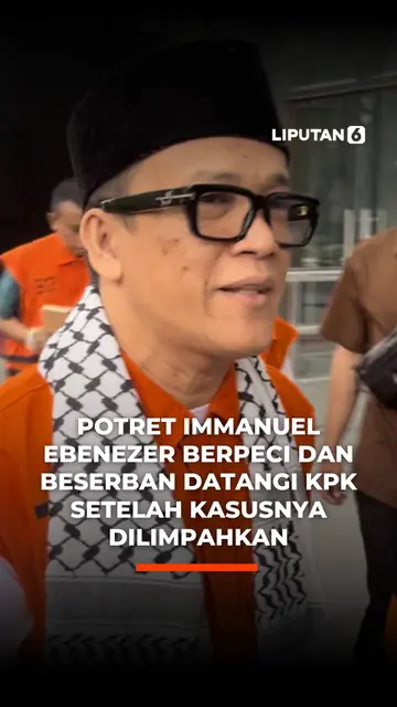 Potret Immanuel Ebenezer Berpeci dan Beserban Datangi KPK Setelah Kasusnya Dilimpahkan
