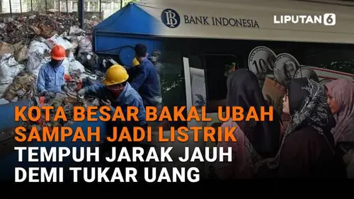 Kota Besar Bakal Ubah Sampah Jadi Listrik, Tempuh Jarak Jauh Demi Tukar Uang